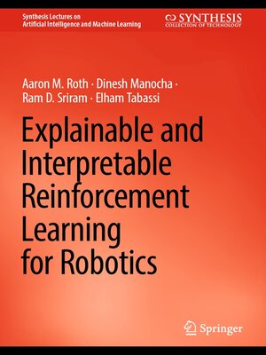 cover image of Explainable and Interpretable Reinforcement Learning for Robotics